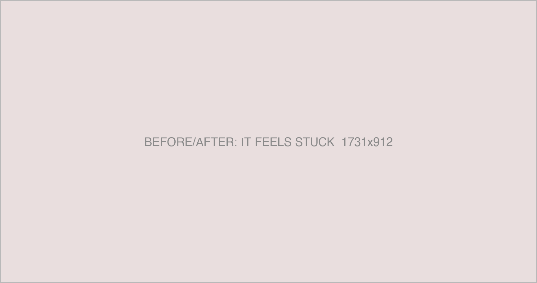 "It feels stuck." iteration placeholder